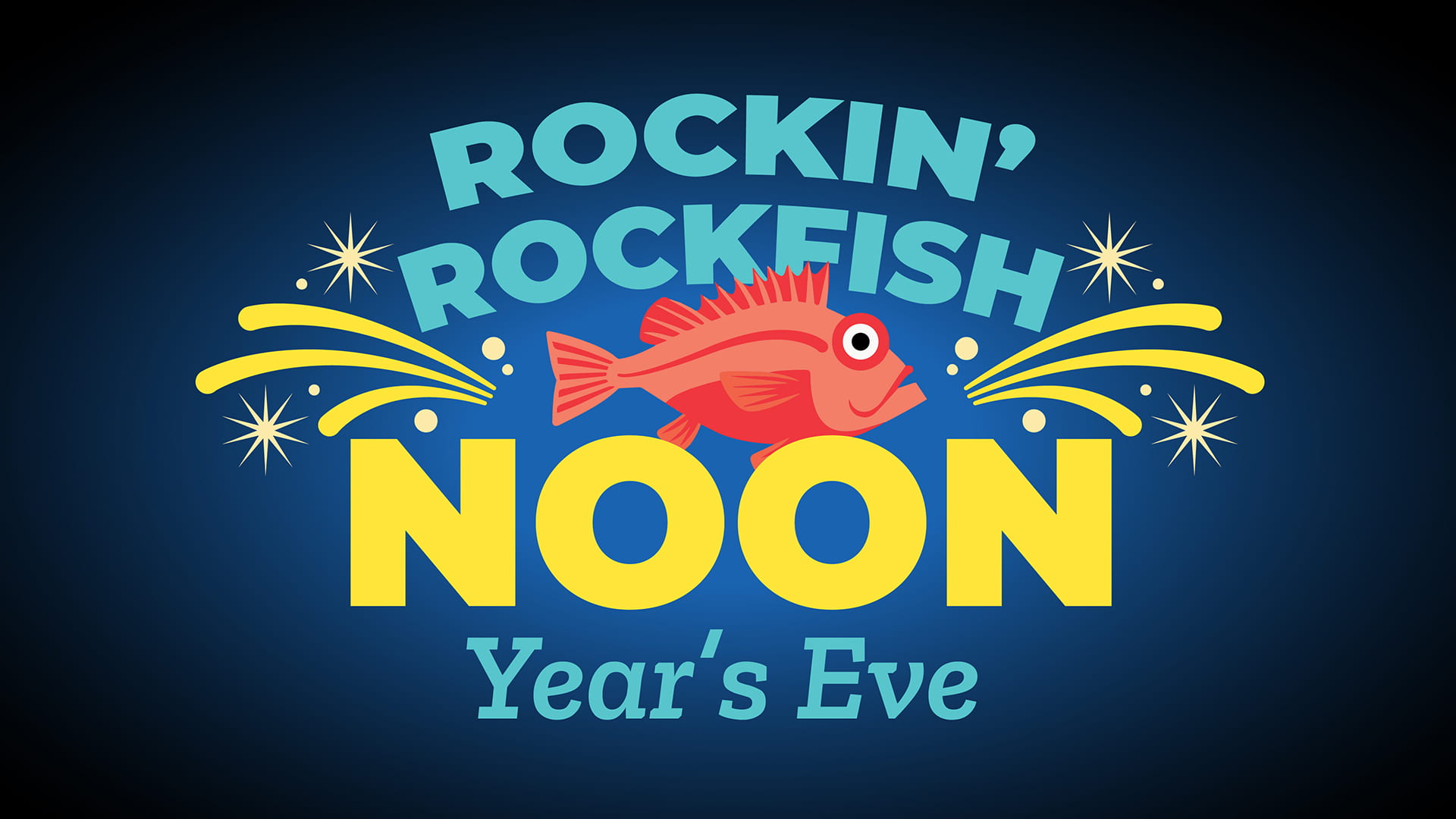 A banner that reads "Rockin' Rockfish Noon Year's Eve." It features an illustration of an orange rockfish and yellow fireworks.